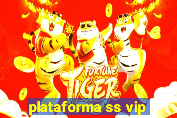 plataforma ss vip